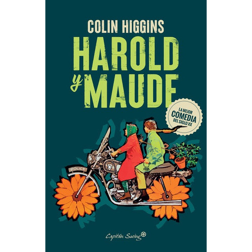 Harold Y Maude Una De Las Mejores Comedias Del Siglo Xx, De Higgins, Colin. Editorial Capitan Swing, Tapa Blanda En Español, 2020