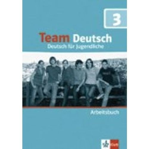 TEAM DEUTSCH 3 B1 - ARBEITSBUCH (WB), de Esterl, Ursula. Editorial KLETT en alemán