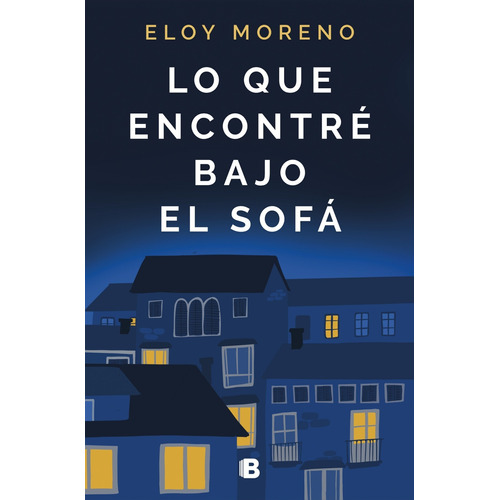 Libro Lo Que Encontré Bajo El Sofá - Moreno, Eloy