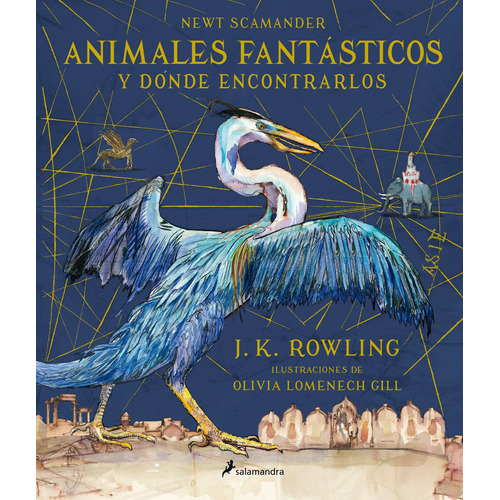 Animales fantásticos y dónde encontrarlos: Ilustraciones de Olivia Lomenech Gill, de Rowling, J. K.. Serie Infantil Editorial Salamandra Infantil Y Juvenil, tapa dura en español, 2017