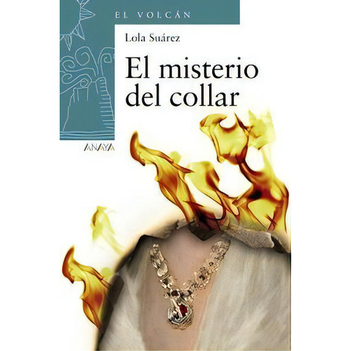 El Misterio Del Collar, De Suárez, Lola. Editorial Anaya Infantil Y Juvenil, Tapa Blanda En Español