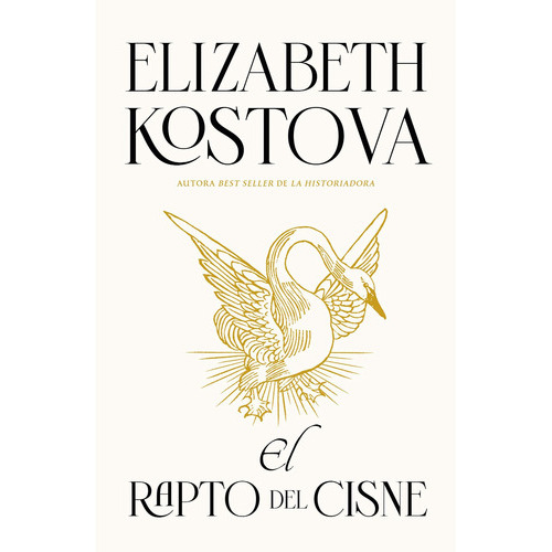 El Rapto Del Cisne, De Kostova, Elizabeth. Editorial Ediciones Urano, Tapa Dura, Edición 1 En Español, 2022