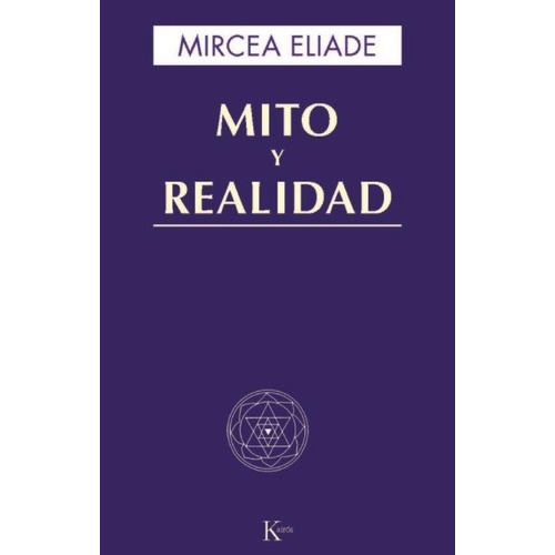 Mito Y Realidad, De Eliade, Mircea. Editorial Kairos En Español