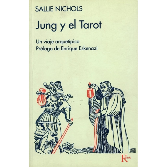 Jung Y El Tarot Un Viaje Arquetipico  Sallie Nichols
