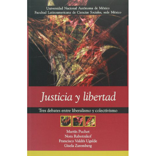 Justicia Y Libertad . Tres Debates Entre, De Puchet Martin., Vol. Abc. Editorial Flacso, Tapa Blanda En Español, 1