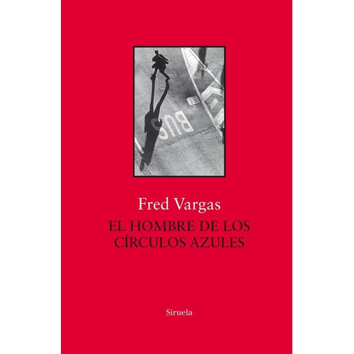 El Hombre De Los Cãârculos Azules, De Vargas, Fred. Editorial Siruela, Tapa Dura En Español