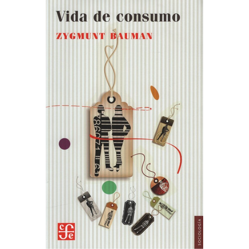 Vida De Consumo, de Bauman, Zygmunt. Editorial Fondo de Cultura Economica, tapa blanda en español, 2007