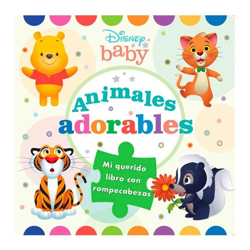 Animales Adorables: Disney Baby Libro Con Rompecabezas: Animales Adorables: Disney Baby Libro Con Rompecabezas, De Disney. Editorial Gsf Kids, Tapa Dura, Edición 1 En Español, 2022