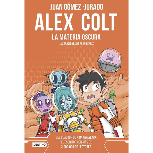 Alex Colt. La Materia Oscura. Nueva Presentacion, De Juan Gomez-jurado. Editorial Destino Infantil & Juvenil En Español