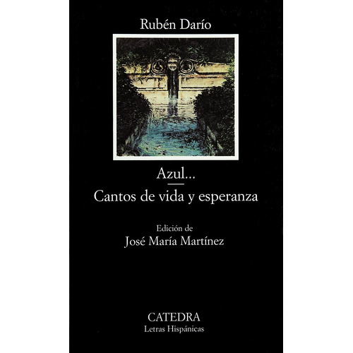 Azul...; Cantos de vida y esperanza, de Dario, Rubén. Serie Letras Hispánicas Editorial Cátedra, tapa blanda en español, 2006