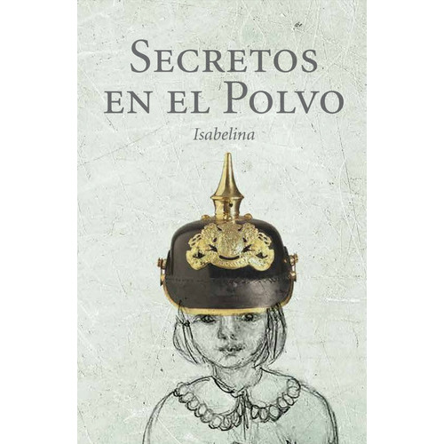 Secretos En El Polvo, De Isabelina. Editorial Maizal Ediciones, Tapa Blanda, Edición 1 En Español, 2020