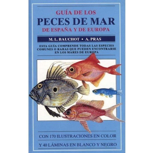 Guia De Peces De Mar De Espaãâa Y Europa, De Bauchot. Editorial Omega, Tapa Dura En Español