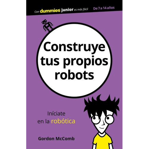Construye tus propios robots, de MCCOMB, GORDON. Editorial Para Dummies, tapa blanda en español