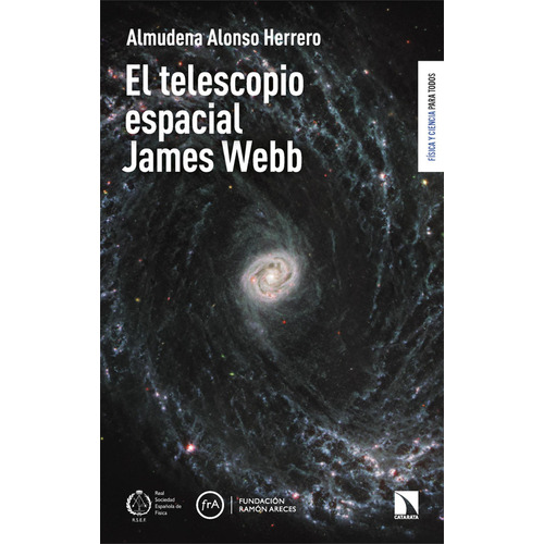 El Telescopio Espacial James Webb, De Alonso Herrero, Almudena., Vol. 1. Editorial La Catarata, Tapa Blanda, Edición 1 En Castellano, 2023