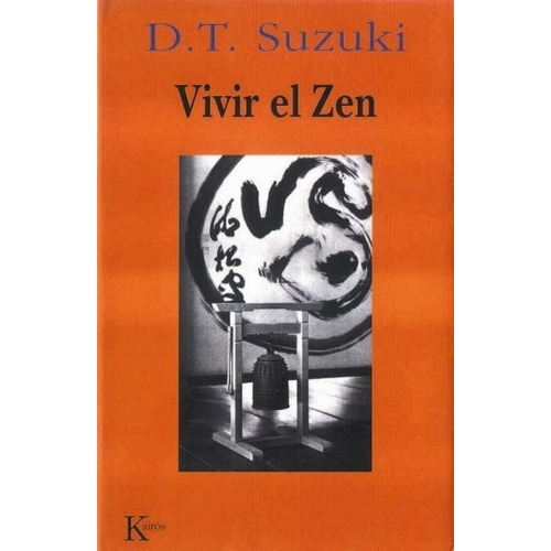 Vivir El Zen - Daisetz Teitaro Suzuki, De Daisetz Teitaro Suzuki. Editorial Kairós En Español