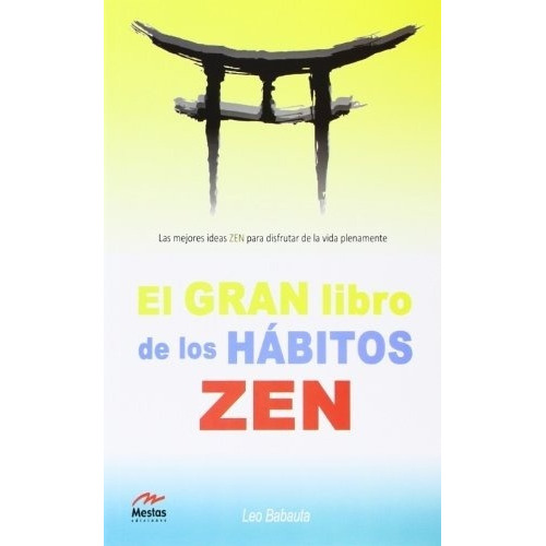Libro El Gran Libro De Los Habitos Zen De Leo Babauta