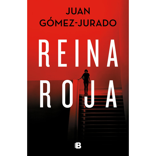 Reina roja ( Antonia Scott 1 ), de Gómez-Jurado, Juan. Serie Ficción Editorial Ediciones B, tapa blanda en español, 2022