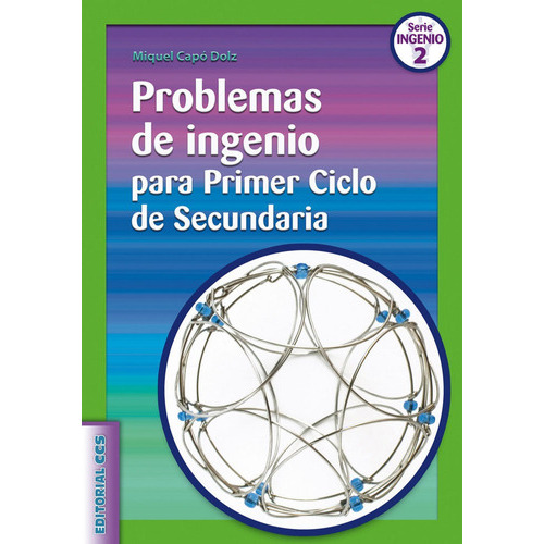 Problemas De Ingenio Para Primer Ciclo De Secundaria, De Capó Dolz, Miquel. Editorial Editorial Ccs, Tapa Blanda En Español