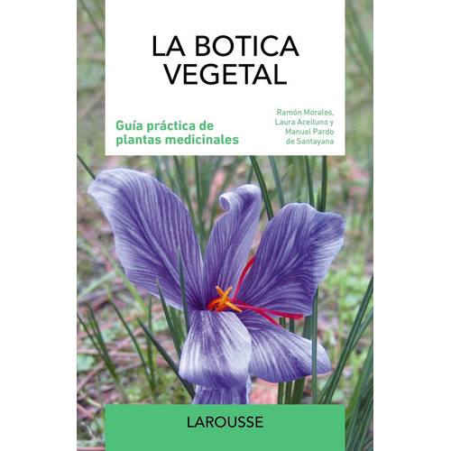 La Botica Vegetal, De Morales, Ramon. Editorial Larousse, Tapa Dura En Español