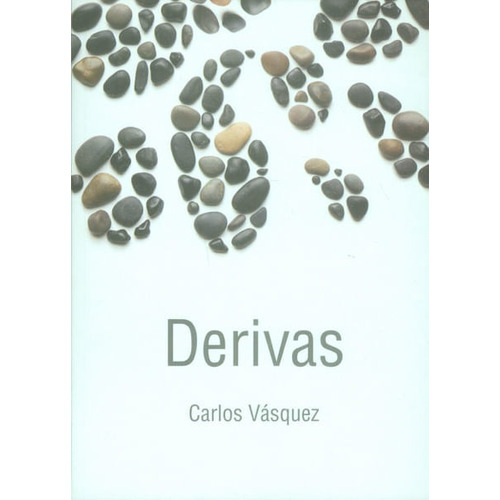 Derivas, De Carlos Vásquez. Editorial U. De Antioquia, Tapa Blanda, Edición 2016 En Español