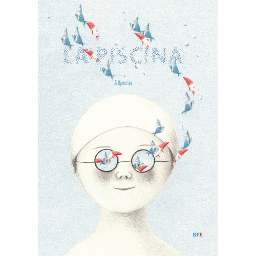 La Piscina. Ji Hyeon Lee. Editorial Barbara Fiore En Español. Tapa Dura