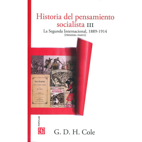 Historia Del Pensamiento Socialista Iii: La Segunda Internacional 1889-1914 (primera parte), de G. D. H. Cole. Editorial Fondo de Cultura Económica, tapa blanda, edición 1 en español, 2017
