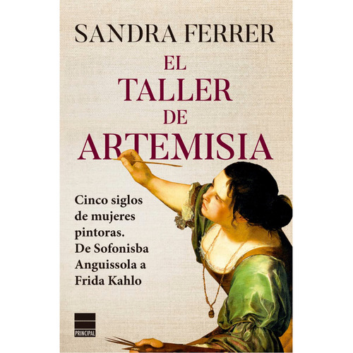 El Taller De Artemisia, De Ferrer Valero; Sandra. Editorial Principal De Los Libros, Tapa Blanda, Edición 1 En Español, 2023