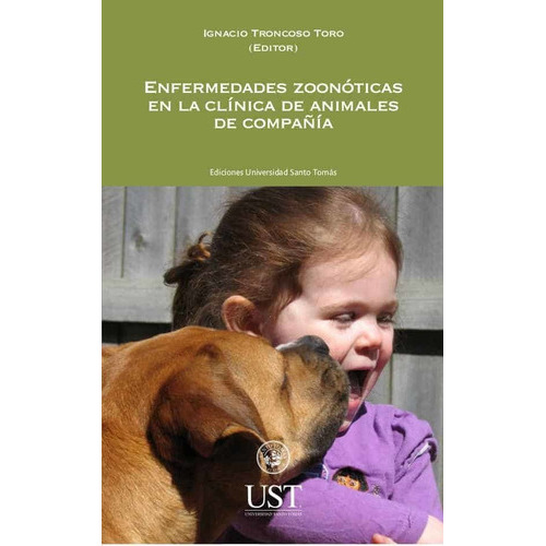 Enfermedades Zoonóticas En La Clínica De Animales De Compañí, De Ignacio Troncoso. Editorial Ril Editores, Tapa Blanda En Español, 2014