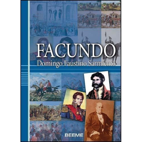 Facundo!!: Incluye Biografia Del Autor, De Domingo Faustino Sarmiento. Editorial Beeme S.r.l., Tapa Blanda, Edición 1 En Español