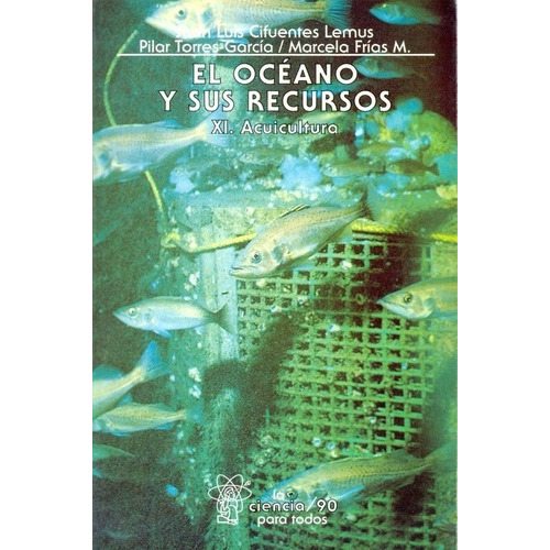 Oceano Y Sus Recursos Xi, El. Acuicultura - Cifuente, de Cifuentes Lemus. Editorial Fondo de Cultura Económica en español