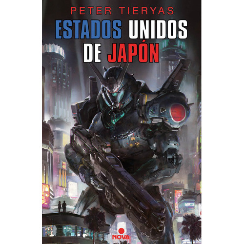 Estados Unidos De Japón, De Tieryas, Peter. Serie Nova Editorial Ediciones B, Tapa Blanda En Español, 2017