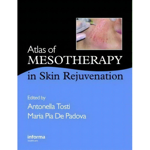 Atlas Of Mesotherapy In Skin Rejuvenation, De Antonella Tosti. Editorial Taylor & Francis Ltd En Inglés