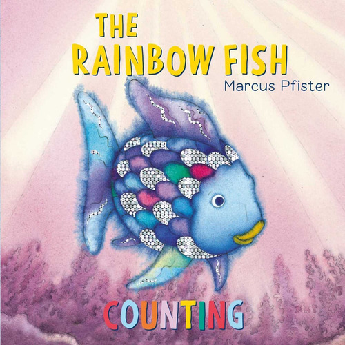 Rainbow Fish Counting, The, De Pfister, Marcus. Editorial North South, Tapa Blanda, Edición 1 En Inglés