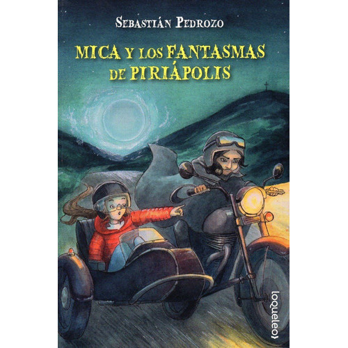 Mica Y Los Fantasmas De Piriápolis, De Sebastián Pedrozo. Editorial Loqueleo, Tapa Blanda En Español, 2019