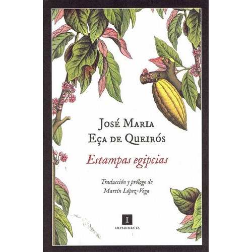 Estampas Egipcias, De José María Eca De Queirós. Editorial Impedimenta, Tapa Blanda En Español, 2012