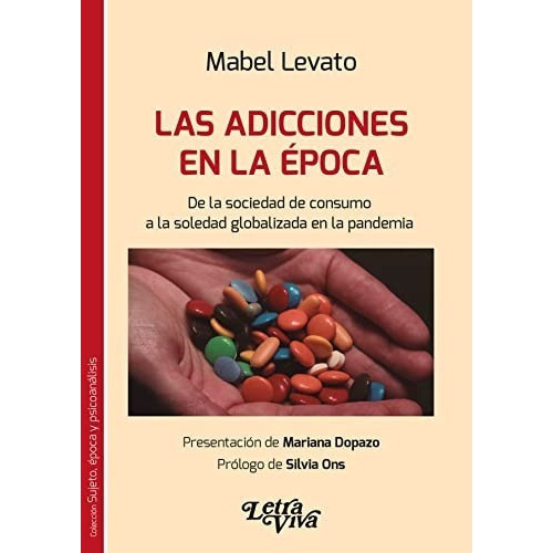 Las Adicciones De La Época, De Levato Mabel. Editorial Letra Viva En Español