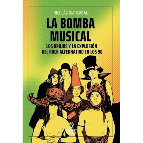 Libro La Bomba Musical - Nicolás Igarzábal - Gourmet Musical