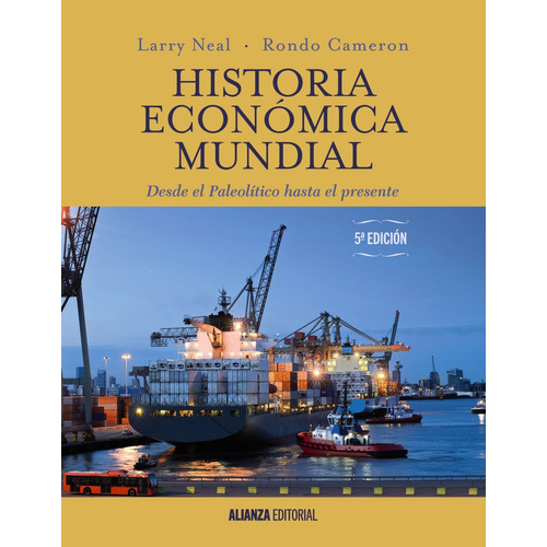 Historia Económica Mundial, de Cameron, Rondo. Serie El libro universitario - Manuales Editorial Alianza, tapa blanda en español, 2016