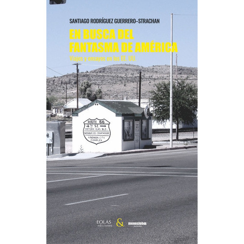 En Busca Del Fantasma De America, De Rodriguez Guerrero-strachan, Santiago. Editorial Eolas Ediciones, Tapa Blanda En Español