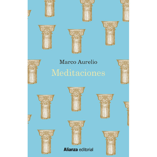 Meditaciones, de Marco Aurelio. Editorial Alianza, tapa dura en español, 2020