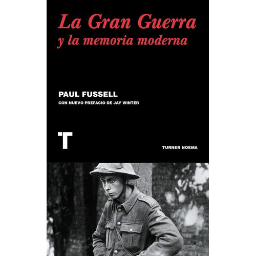 La Gran Guerra Y La Memoria Moderna - Fussell, Paul