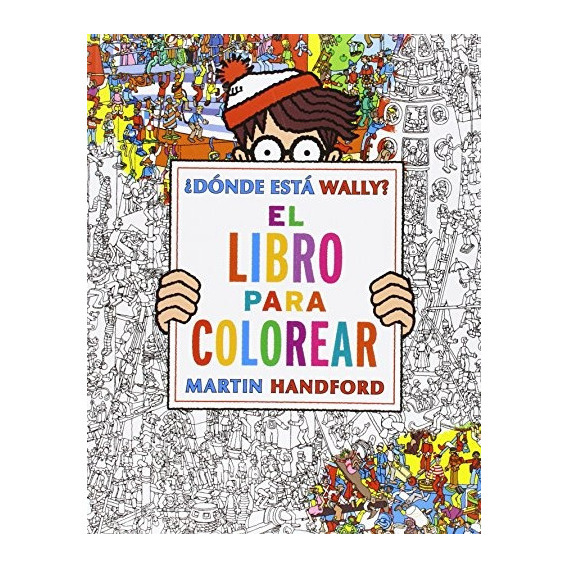 ¿dónde Está Wally? Libro Para Colorear - Handford, Martin