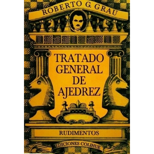 Tratado General De Ajedrez Tomo I Rudimentos