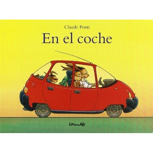 En El Coche, De Claude Ponti. Editorial Corimbo, Edición 1 En Español