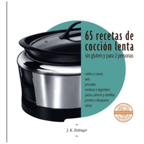 65 Recetas De Coccion Lenta Sin Gluten : Para Dos Personas