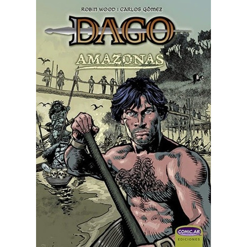 Dago - Amazonas - Wood, Gomez, de Wood Gómez. Editorial Comic.ar en español