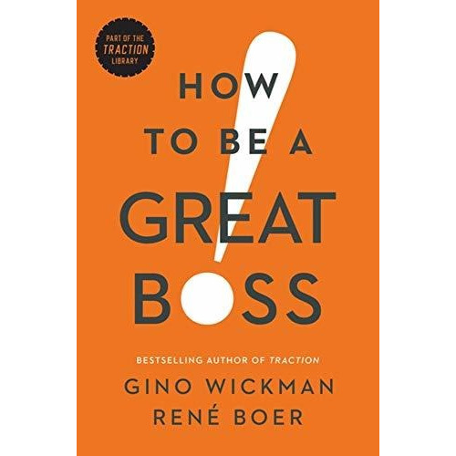 How To Be A Great Boss - Gino Wickman (hardback)
