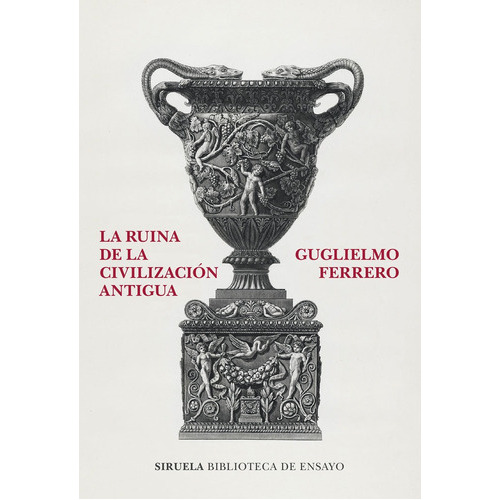 La Ruina De La Civilizacion Antigua, De Ferrero, Guglielmo. Editorial Siruela, Tapa Blanda En Español