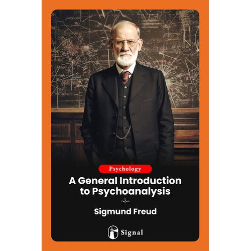 A GENERAL INTRODUCTION TO PSYCHOANALYSIS, de Sigmund, Freud. Editorial Signal, tapa blanda en inglés, 2023