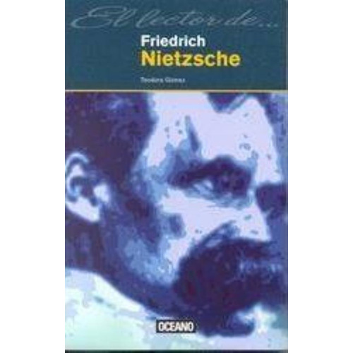 Lector De Friedrich Nietzsche, El, De Nietzsche, Friedrich. Editorial Oceano España, Tapa Tapa Blanda En Español